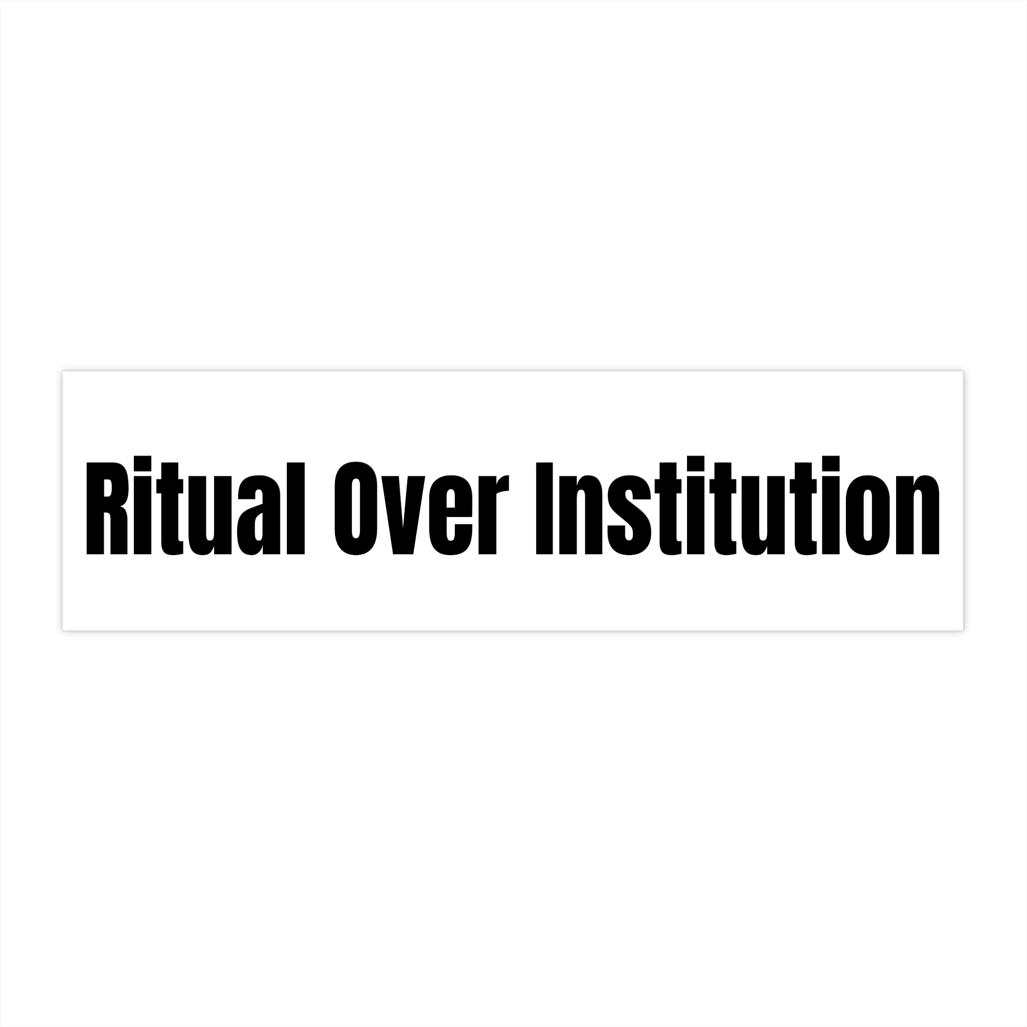 "Ritual Over Institution" — White Vinyl Sticker
