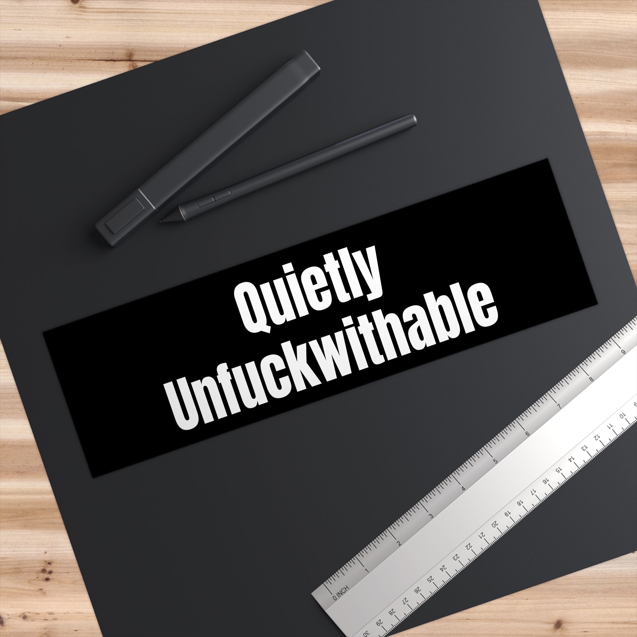 "Quietly Unfuckwithable" — Black Vinyl Sticker