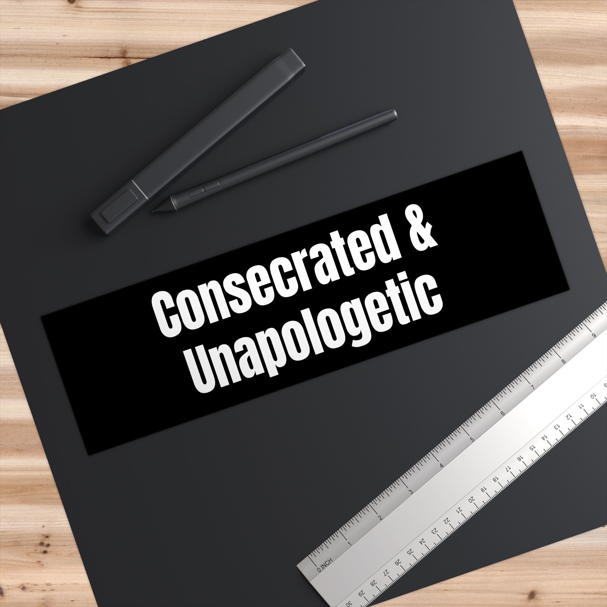 "Consecrated & Unapologetic" — Black Vinyl Sticker