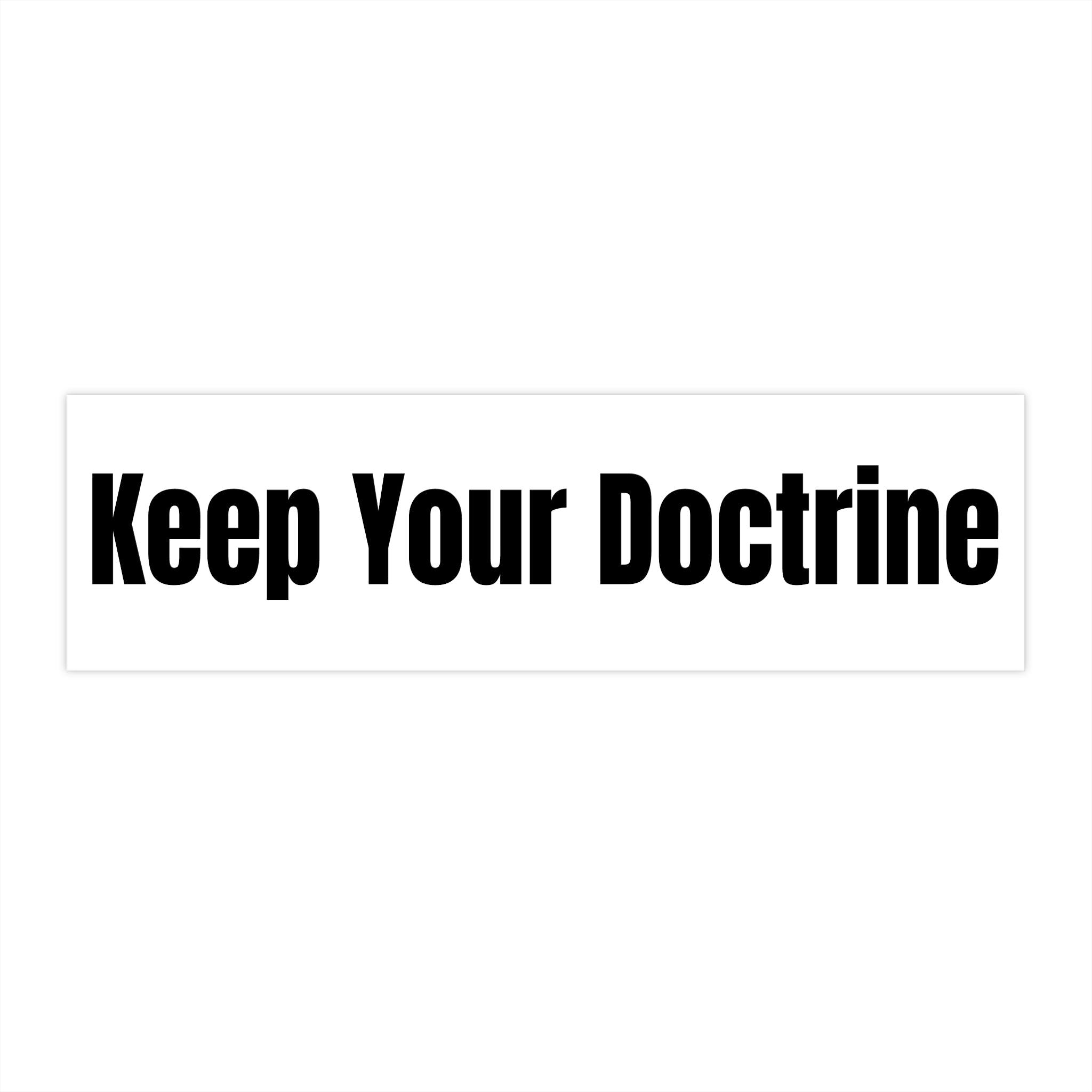 "Keep Your Doctrine" — White Vinyl Sticker