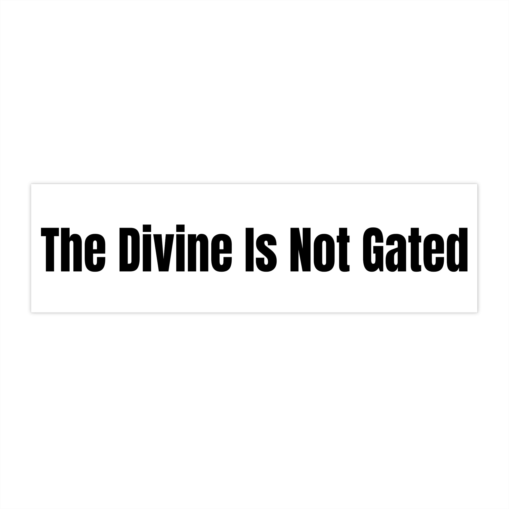 "The Divine Is Not Gated" — White Vinyl Sticker