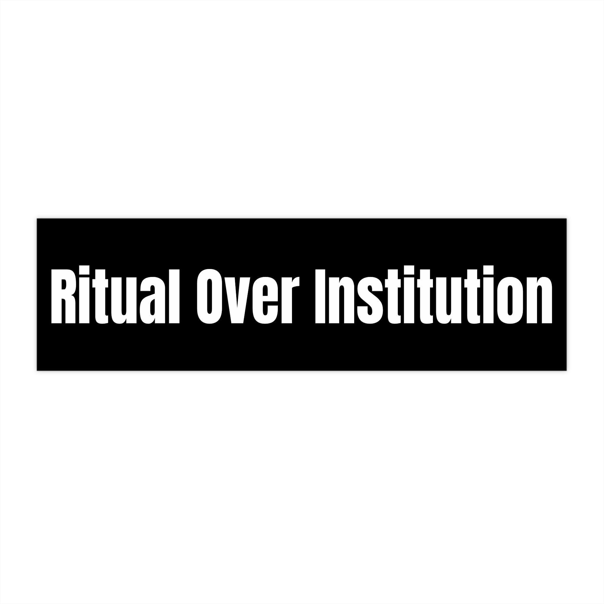 "Ritual Over Institution" — Black Vinyl Sticker