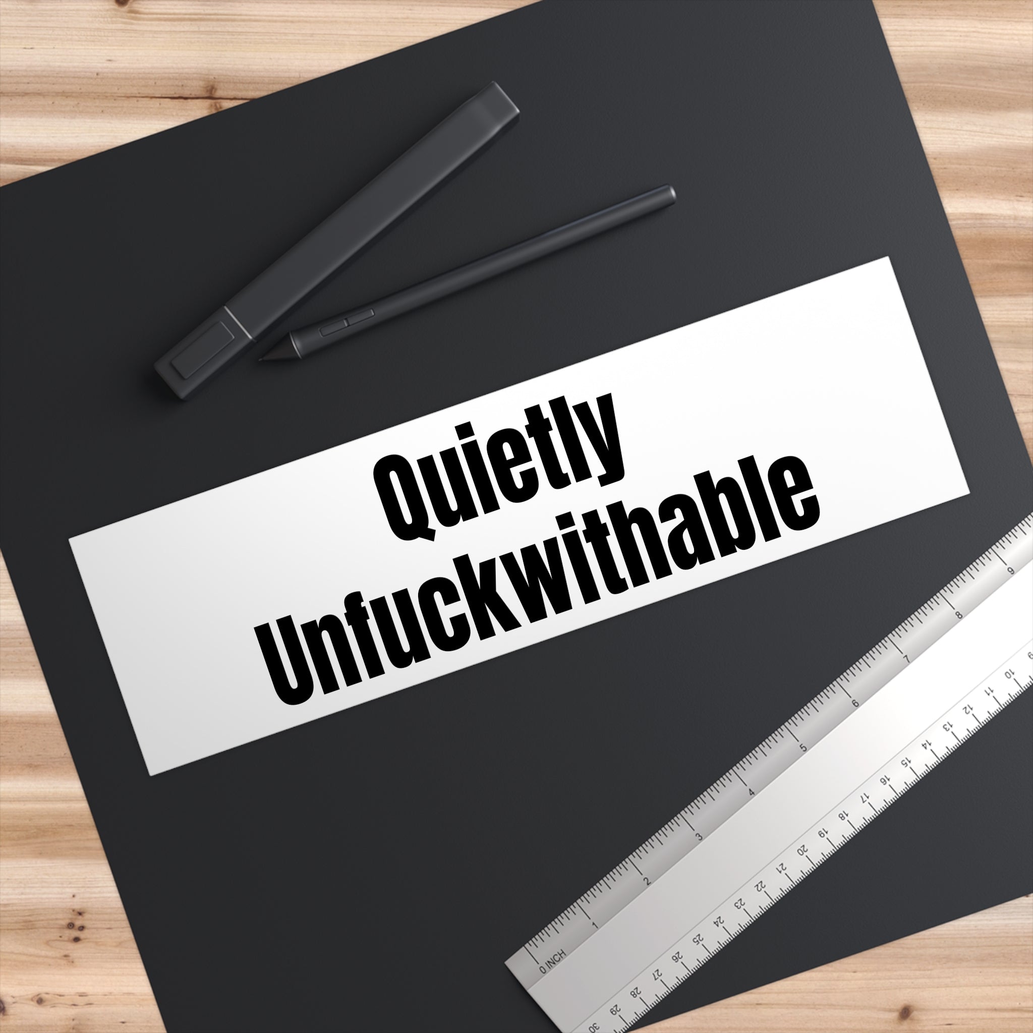 "Quietly Unfuckwithable" — White Vinyl Sticker