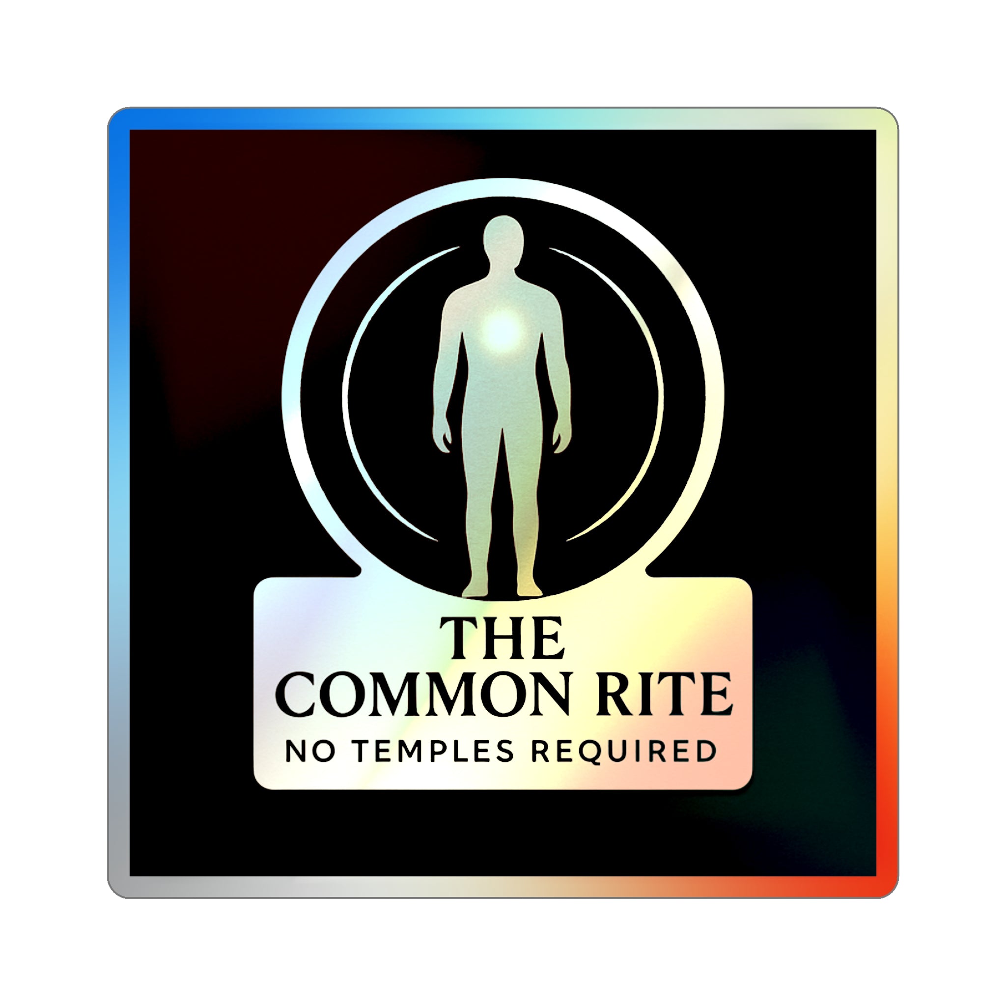 Holographic Die-Cut Sticker — “The Common Rite” (No Temples Required)